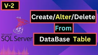 Learn SQL Server: Create / Alter / Drop Table || Easy Learning || 100% clear concept