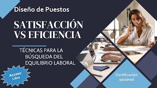 Curso Diseño De Puestos. Satisfacción Vs Eficiencia