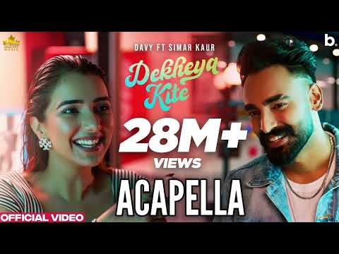 [ACAPELLA] DEKHYA KITE - Davy Ft Simar | Gur Sidhu | New Punjabi Song 2022 - No Music only Voice