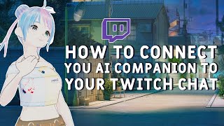 How to connect your AI Companion to your Twitch Chat