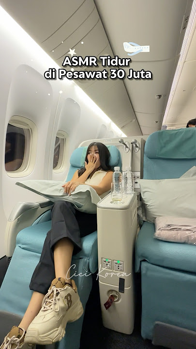ASMR TIDUR DI PESAWAT 30 JUTA?!😱 #holidayswithshorts #ngeshortsbareng