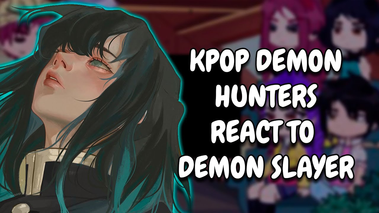 Реакция охотников на демонов KPop на «Demon Slayer» || Gacha React