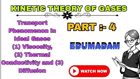 Kinetic Theory of Gases|#edumadam| BSc 3rd Sem Physics | Complete Notes & Concepts.PART-4