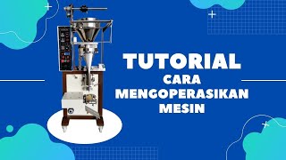 Tutorial Cara Mengoperasikan Mesin Kemas Otomatis