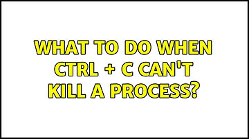What to do when Ctrl + C can