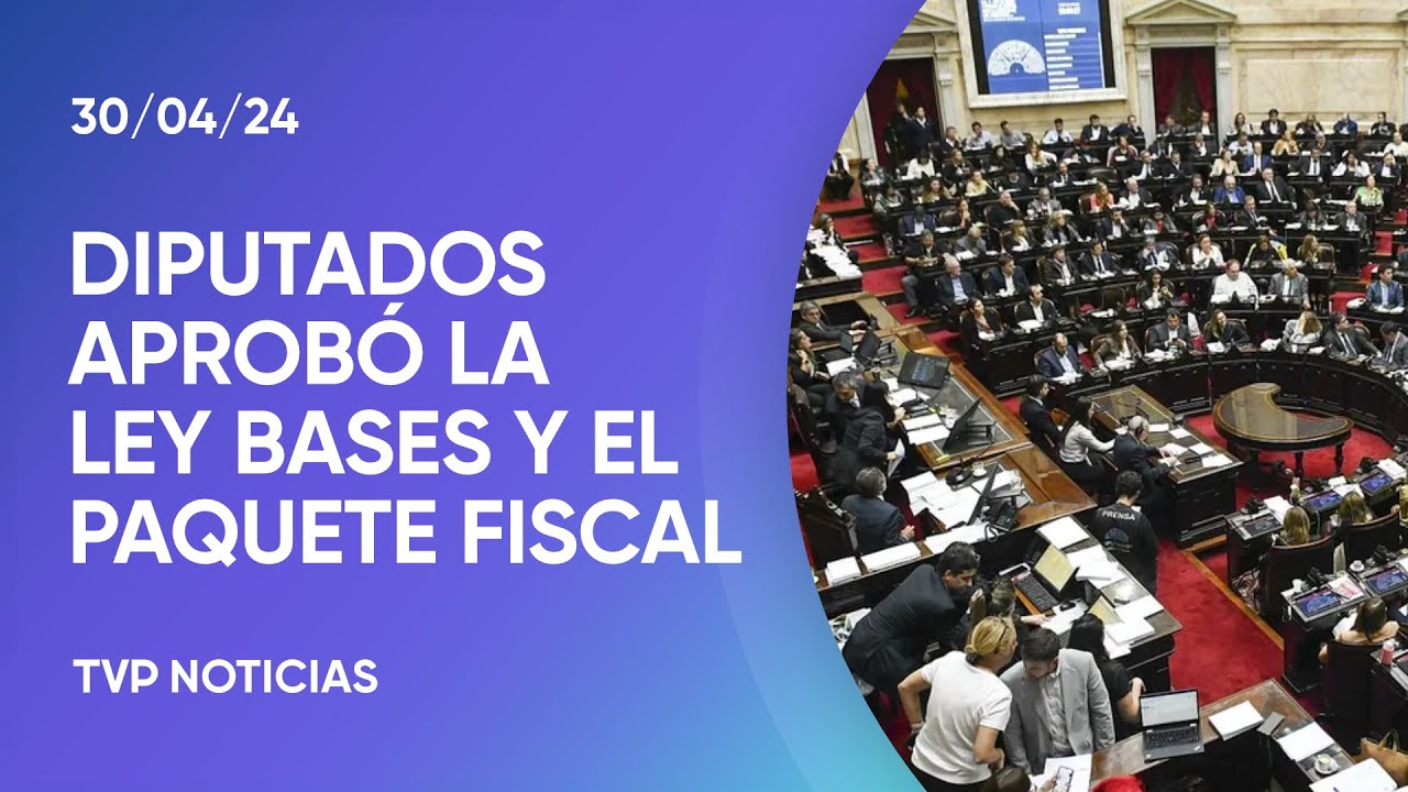 Diputados aprobó la Ley Bases y el paquete fiscal tras 29 horas de ...