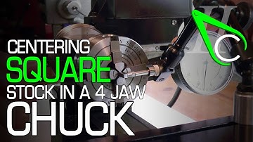 Centering Square Stock in a 4 Jaw Chuck