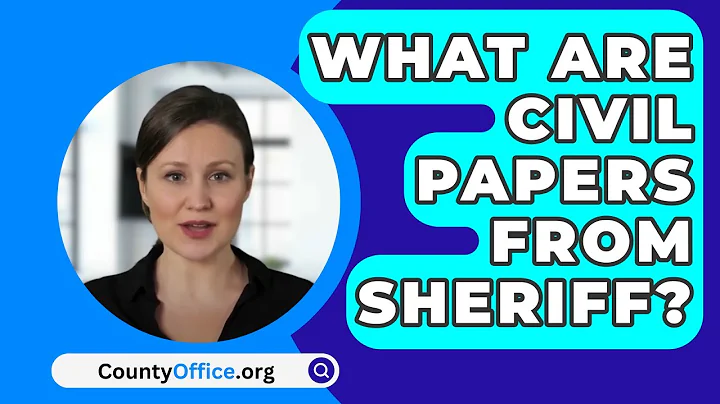What Are Civil Papers From Sheriff? - CountyOffice.org