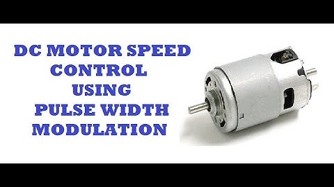 PWM : DC MOTOR SPEED CONTROL