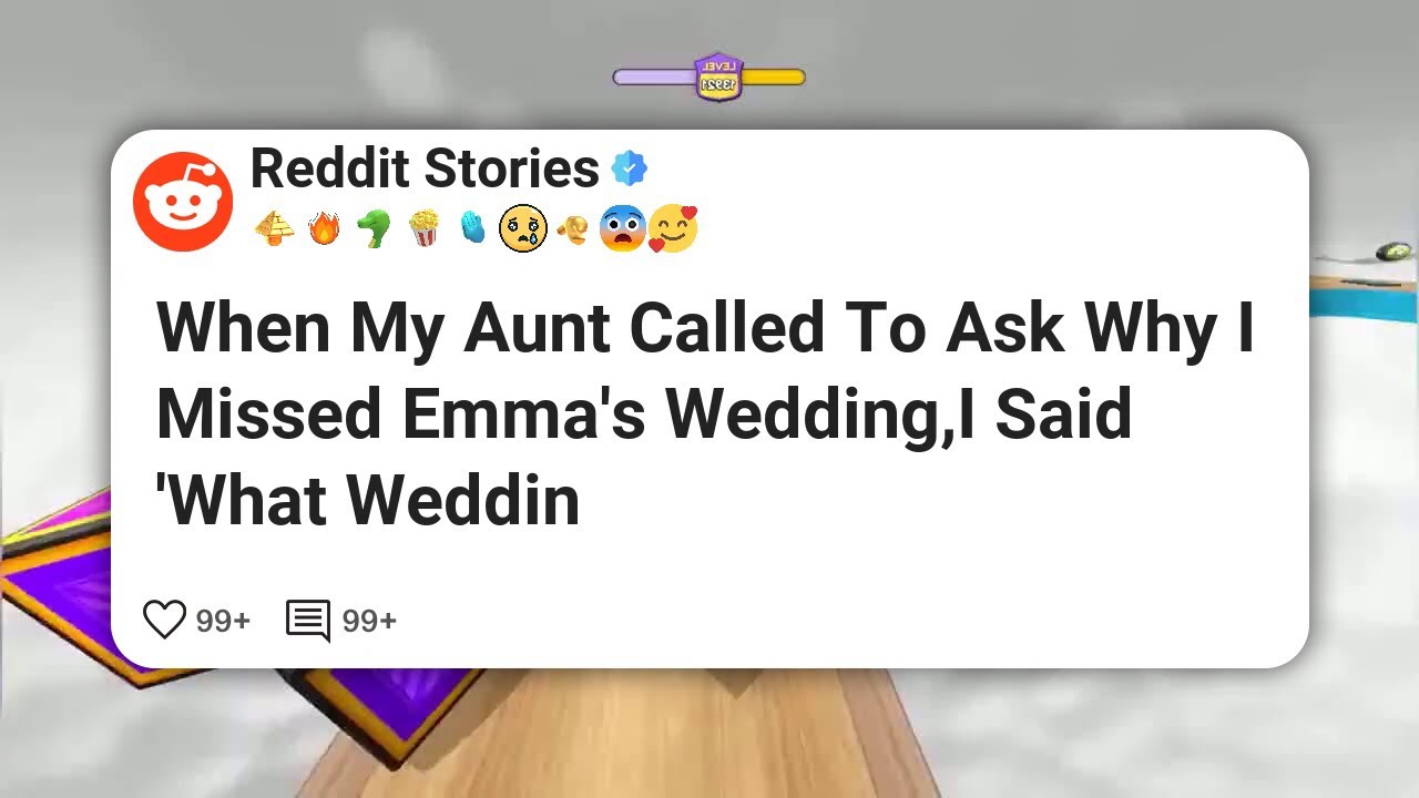When My Aunt Called To Ask Why I Missed Emma's Wedding,I Said 'What Weddin #reddit 