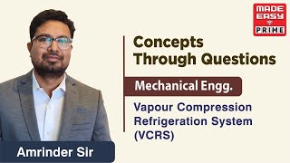 Vapour compression Refrigeration System (VCRS) | CTQ | ME | By Amrinder Sir | Faculty MADE EASY