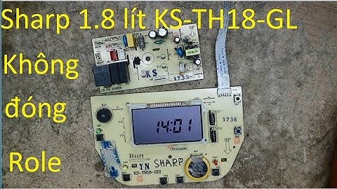 Sửa Nồi cơm Sharp KS-TH18-GL :Loa kêu,đèn đỏ nhấp nháy, không nóng