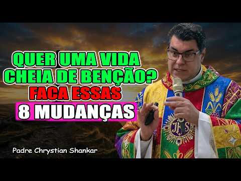 ⚠️ Não faça estas 8 coisas se quiser ser feliz! | Padre Chrystian Shankar 2026