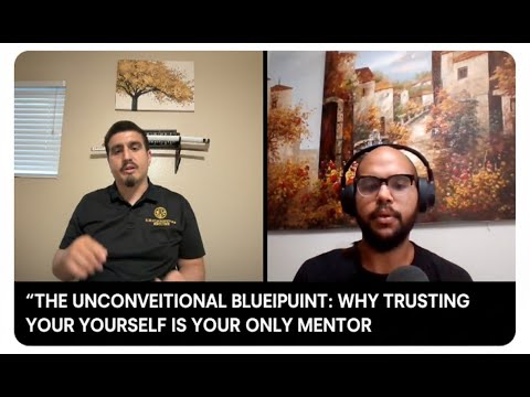 The Unconventional Blueprint: Why Trusting Yourself is Your Only Mentor