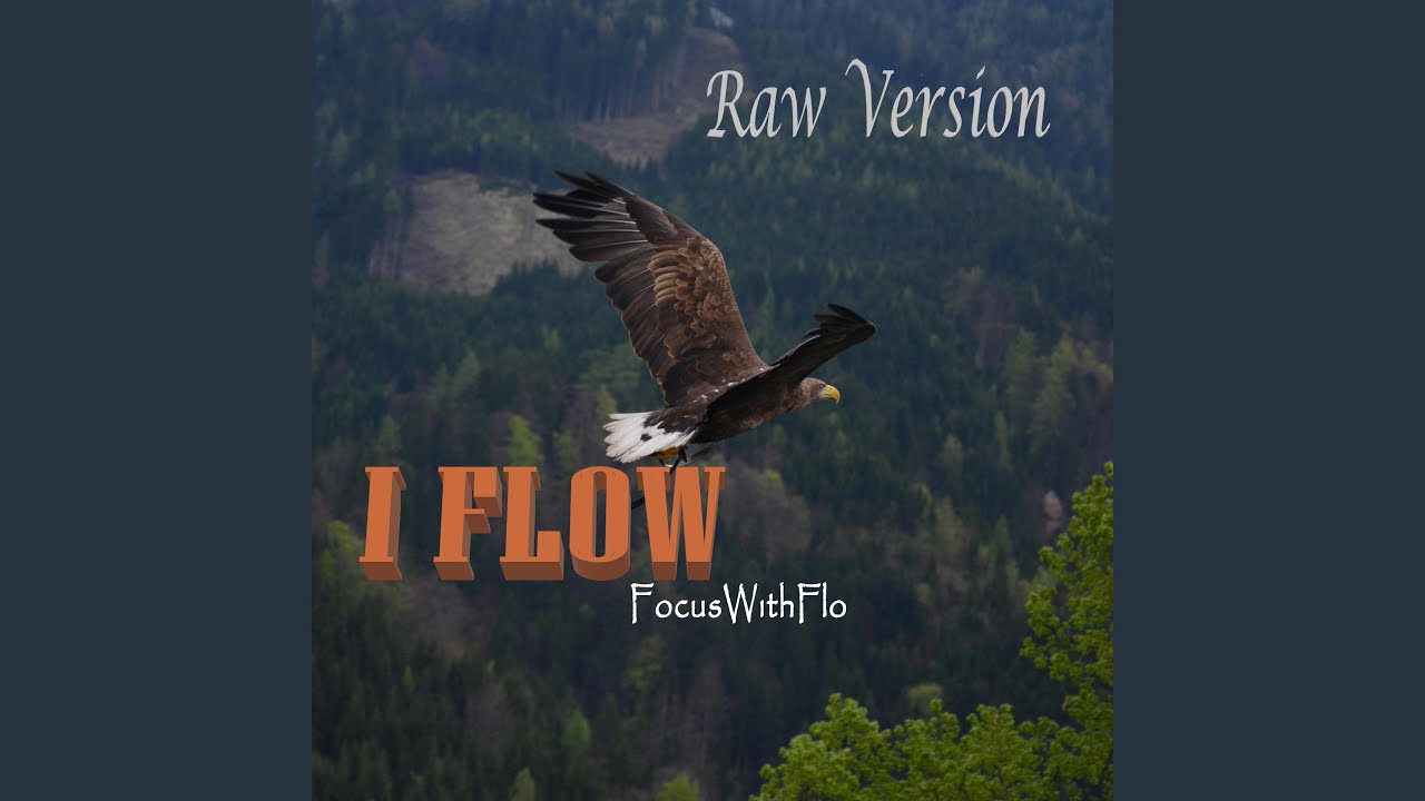 Guarda I FLOW (Raw Version) su YouTube Guarda I FLOW (Raw Version) su YouTube