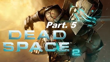 Dead Space 2 - Walkthrough Gameplay Part. 5 - No Commentary!
