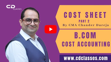 cost sheet part 2 B.com Cost Accounting