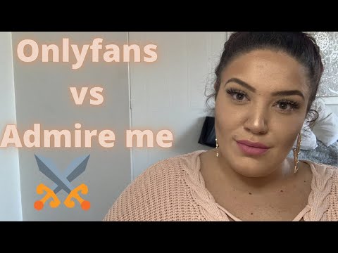 Onlyfans Vs Admire me | The battle