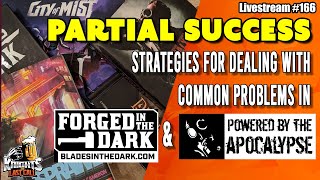 Mastering the Art of PbtA and Forged in the Dark - Strategies for common problems - Livestream #166