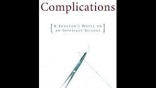 Complications By Atul Gawande  Analyzing The Story