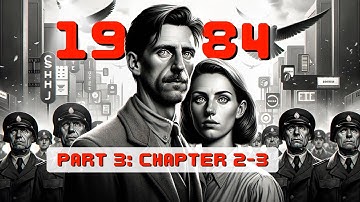 1984 | Part 3: Chapters 2-3 Summary & Analysis | George Orwell