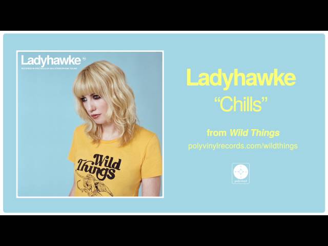 Ladyhawke - Chills