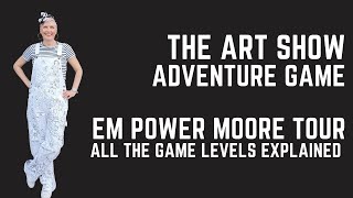 Em Power Moore gives you a tour of the interactive levels and riddles in The Art Show Adventure Game
