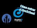 Cómo acceder a LiveSchool