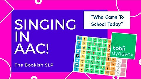 Singing in AAC! Tobii Dynavox Snap Core First "Who Came To School Today"