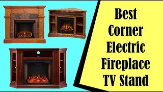 Best Corner Electric Fireplace TV Stand In 2023