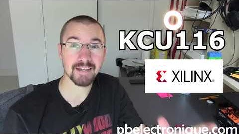 [1] FPGA : Introduction Xilinx - KCU116