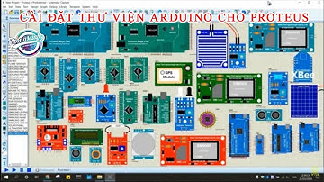 [Tự học proteus] Hướng dẫn cài FULL thư viện Arduino mô phỏng cho Proteus || VTM