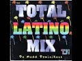 Total latino mix 1  latino house mix  da madd dominikans merengue dominicano