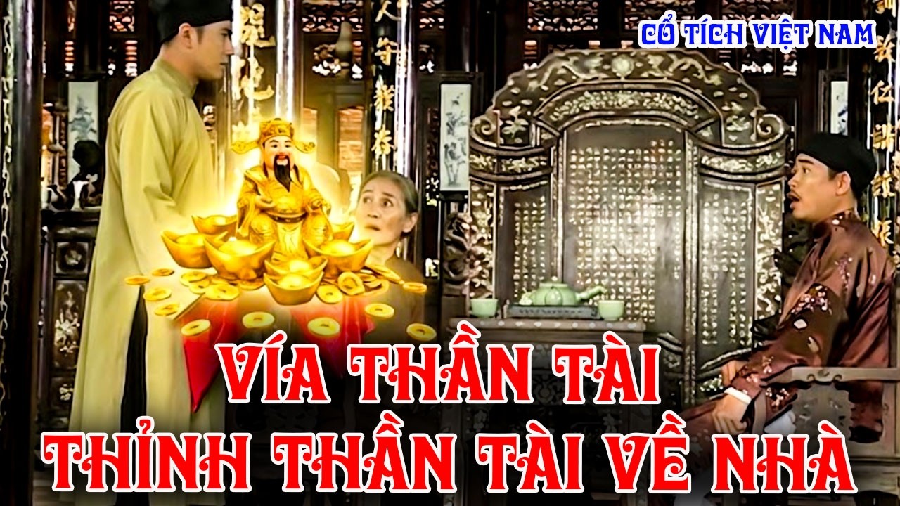 VÍA THẦN TÀI THỈNH THẦN TÀI VỀ NHÀ | CỔ TÍCH VIỆT NAM | CỔ TÍCH MỚI HAY NHẤT 2026 | CỔ TÍCH THVL