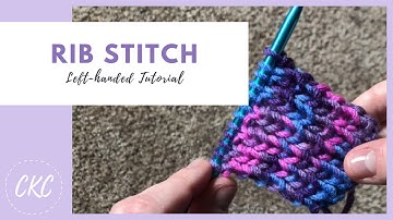 How to Knit // The Rib Stitch for Kids // Left-handed Tutorial