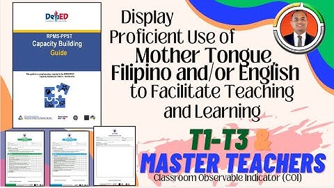Display Proficient Use of Mother Tongue, Filipino and/or English for T1-T3 & Master Teachers