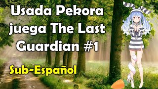 Usada Pekora juega The Last Guardian 1 [Sub-Español] [Hololive] [VTuber]