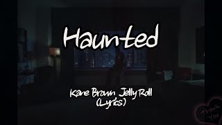 Kane Brown, Jelly Roll - Haunted (Lyrics)