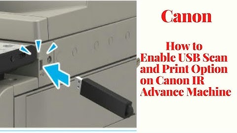How to Enable USB Scan and Print Option from sevice mode on Canon IR Advance Machine