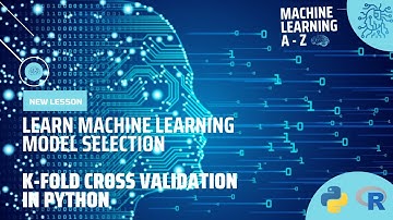 Learn Machine Learning | Model Selection - k-Fold Cross Validation in Python