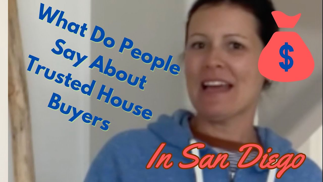 What Do People Say About Trusted House Buyers | (619) 786-0973 | Trusted House Buyers