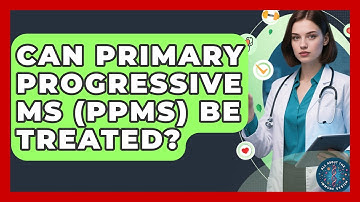Can Primary Progressive MS (PPMS) Be Treated? - All About the Immune System