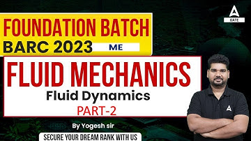 Fluid Dynamics in Fluid Mechanics #2 | BARC 2023 Preparation Mechanical Engineering | By Yogesh Sir
