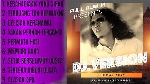 KOLEKSI LAGU THOMAS ARYA - DJ.VERSION