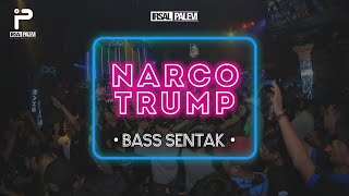 BASS SENTAK - NARCO TRUMP REMIX 2024 | (Irsal Palevi)