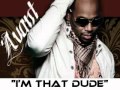 Avant - I'm That Dude (NEW 2010)