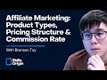 Affiliate Marketing: Product Types, Pricing, Commission Structure