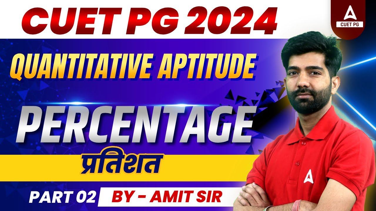 CUET PG 2024 | Quantitative aptitude | Percentage | part 2 | By Amit ...