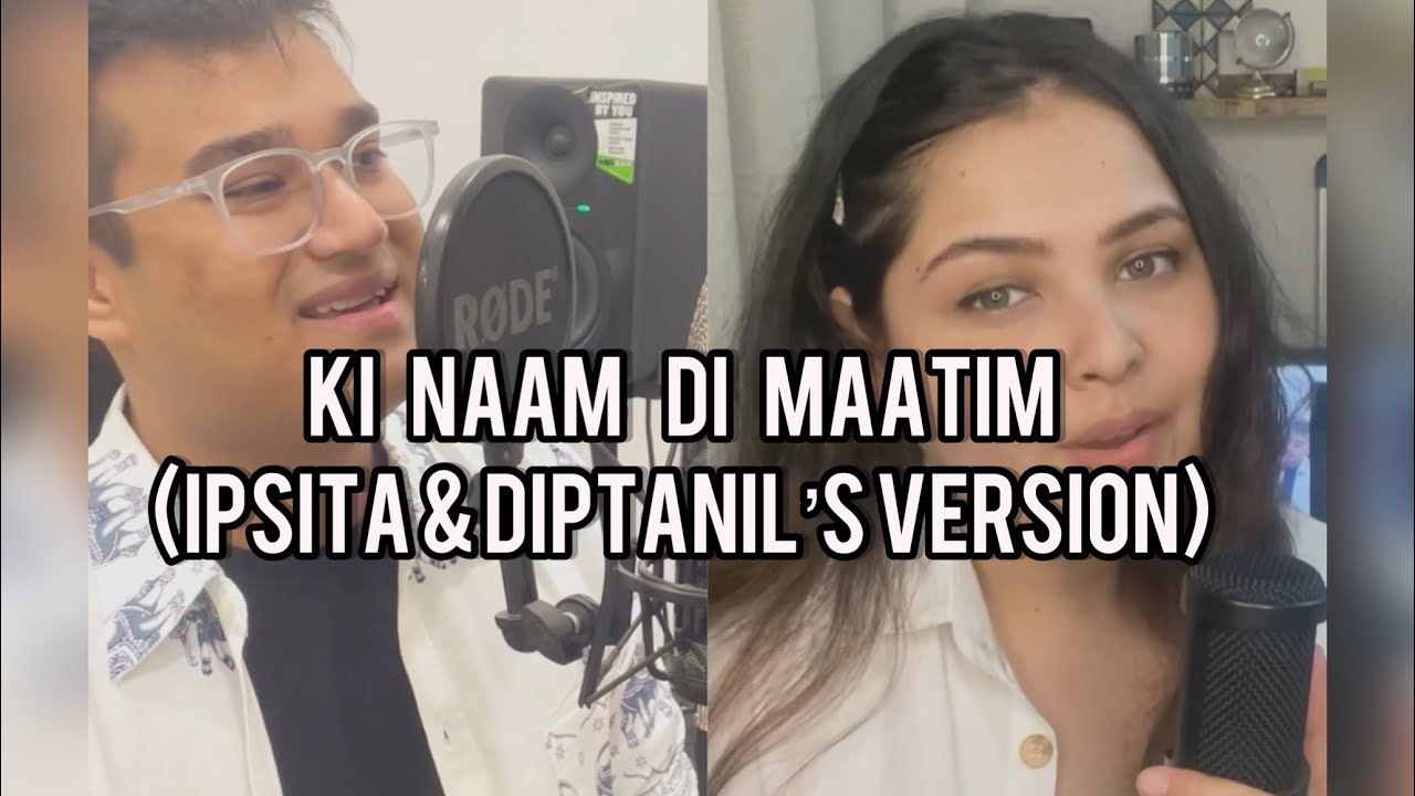 KI NAAM DI MAATIM Ipsita Bharali DiptanilBarua YouTube