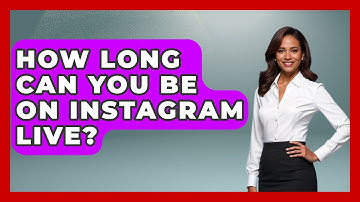 How Long Can You Be On Instagram Live? - Everyday-Networking